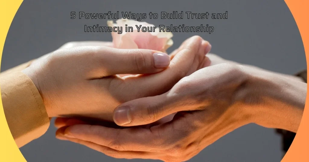 Build Trust And Intimacy