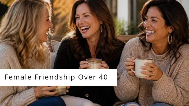 Female Friendship Over 40
